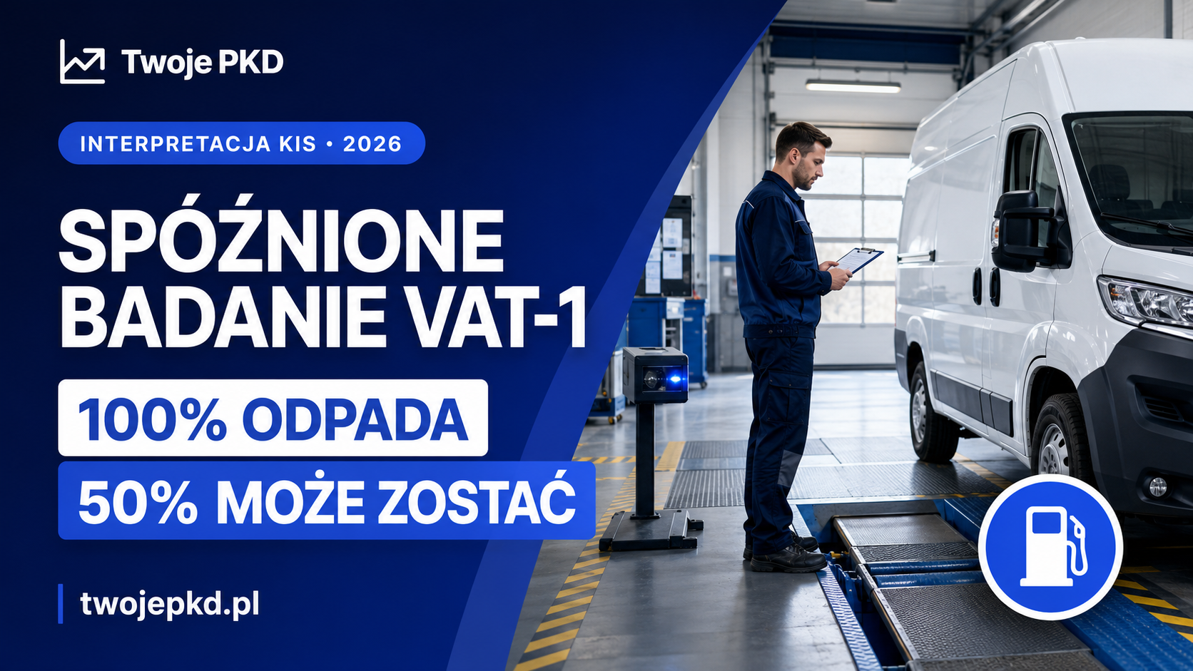 Ilustracja do opracowania: Spóźnione badanie techniczne a VAT od paliwa. KIS: 100% odpada, ale 50% może zostać