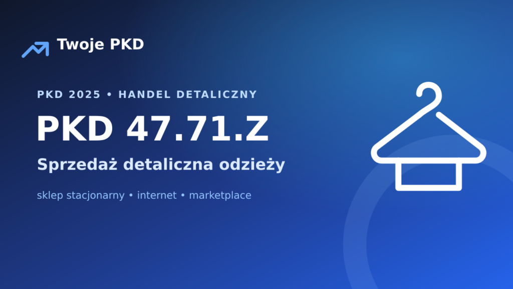 PKD 47.71.Z — sprzedaż detaliczna odzieży