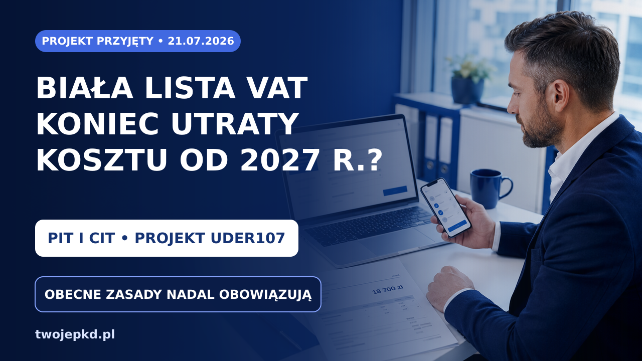 Ilustracja do opracowania: Biała lista VAT: koniec utraty kosztu od 2027 r.?