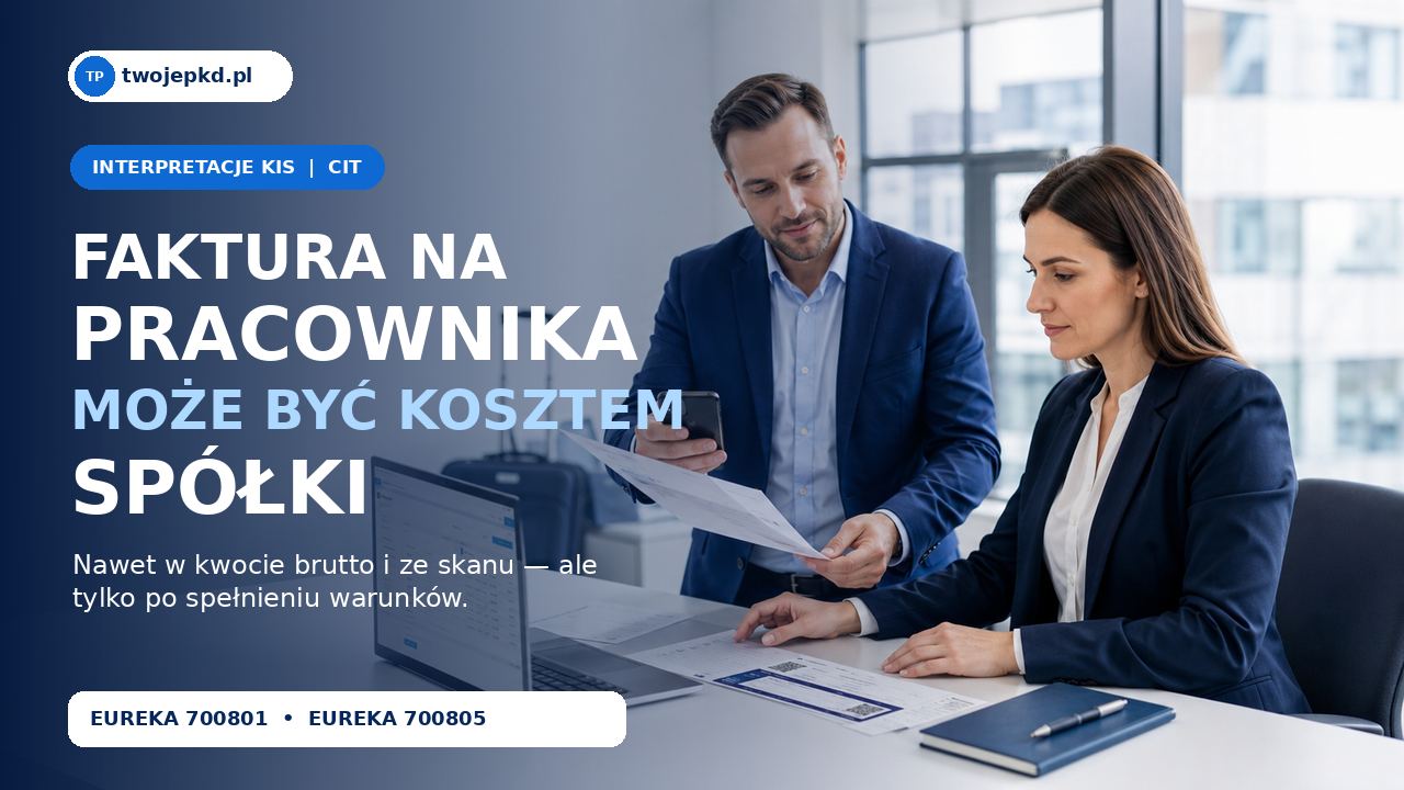 Ilustracja do opracowania: Faktura na pracownika kosztem spółki – warunki KIS