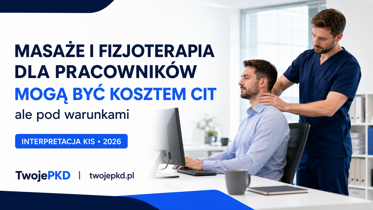 Ilustracja do opracowania: Masaże i fizjoterapia dla pracowników w kosztach CIT? KIS mówi tak — ale pod warunkami