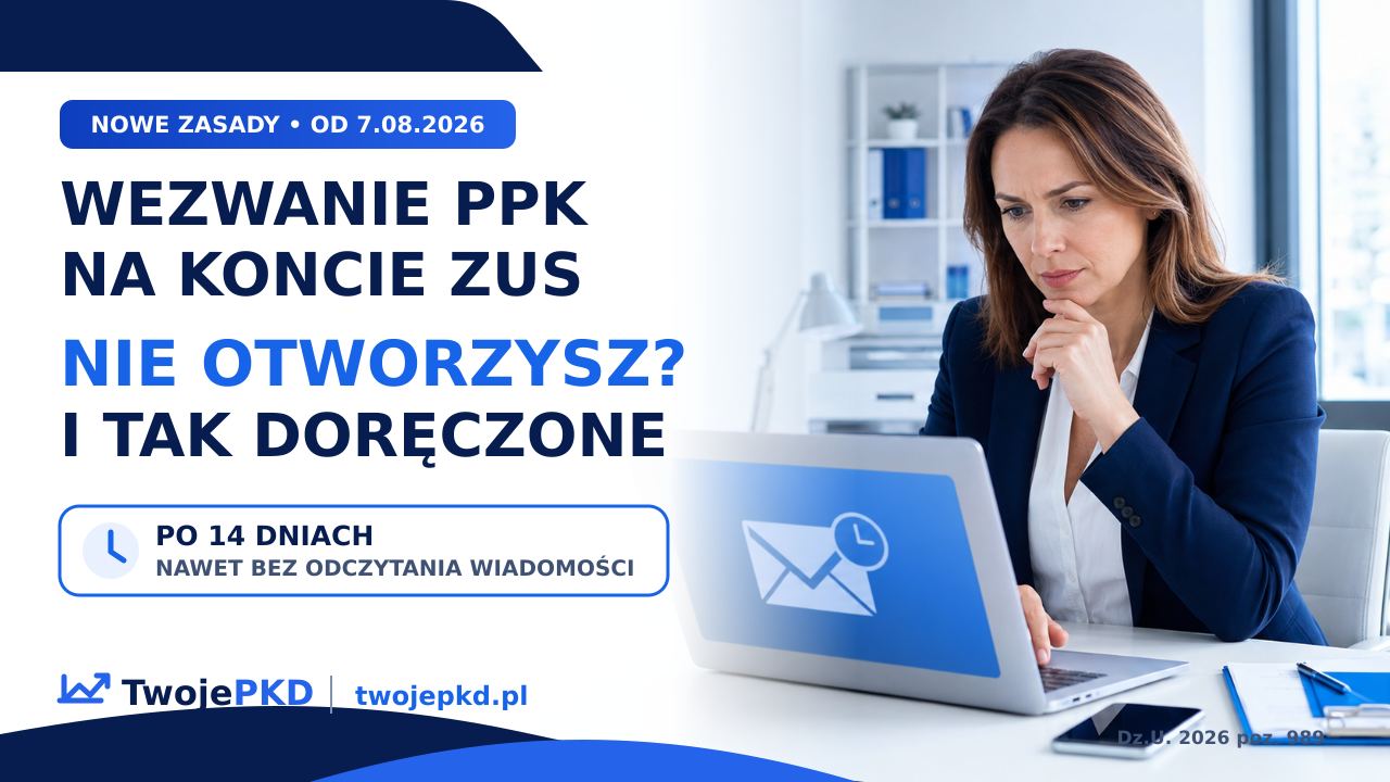 Ilustracja do opracowania: Nie otworzysz wiadomości w ZUS? Wezwanie dotyczące PPK i tak zostanie doręczone