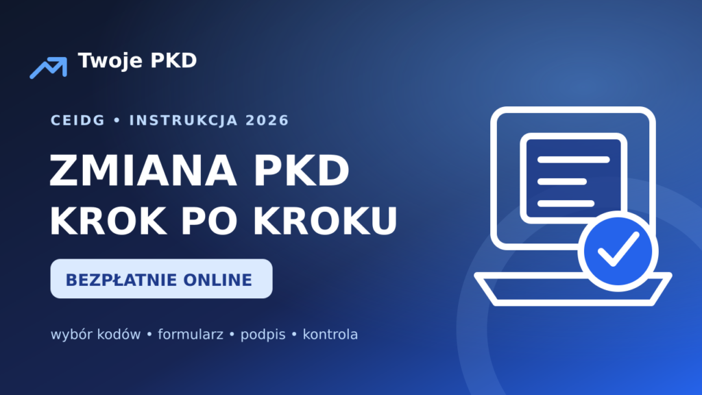 Jak zmienić kody PKD w CEIDG online — instrukcja 2026