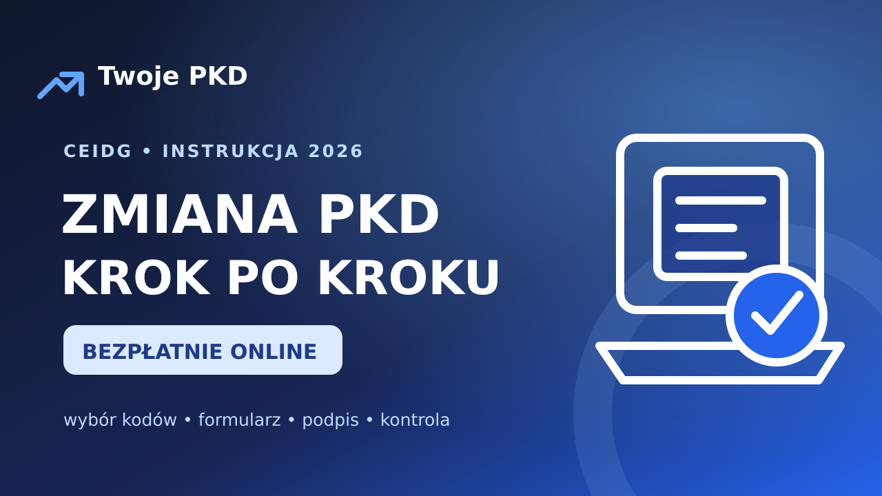 Jak zmienić kody PKD w CEIDG online — instrukcja 2026
